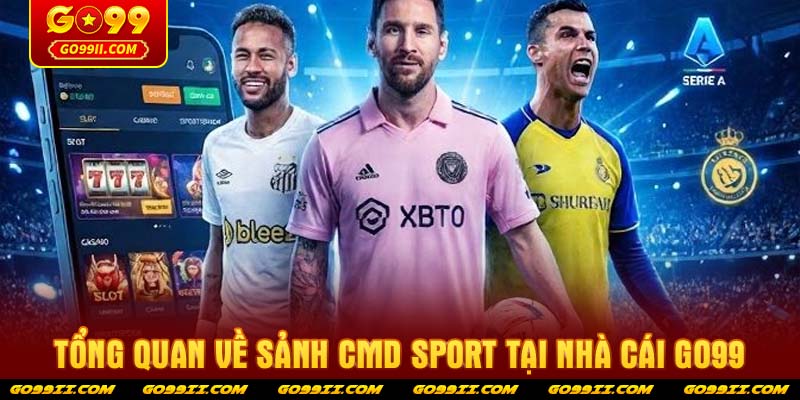 Tổng quan về sảnh CMD Sport tại nhà cái GO99
